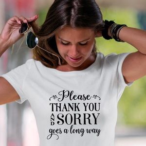 Please, Thank You, and Sorry Goes A Long Way